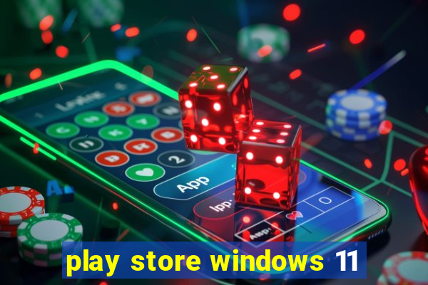 play store windows 11